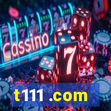 t111 .com